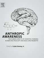Anthropic Awareness The Human Aspects of Scientific Thinking in NMR Spectroscopy and Mass Spectrometry