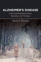 Alzheimer's Disease Understanding Biomarkers, Big Data, and Therapy