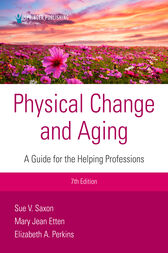 Physical Change and Aging, Seventh Edition: A Guide for Helping Professions 7th Ed