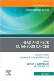 Head and Neck Cutaneous Cancer, An Issue of Otolaryngologic Clinics of North America (Volume 54-2) (The Clinics: Surgery, Volume 54-2)