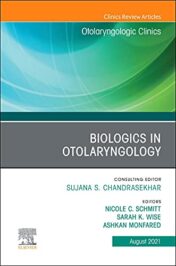 Biologics in Otolaryngology, An Issue of Otolaryngologic Clinics of North America (Volume 54-4) (The Clinics: Surgery, Volume 54-4) (Original PDF