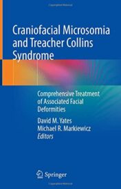 Craniofacial Microsomia and Treacher Collins Syndrome Comprehensive Treatment of Associated Facial Deformities