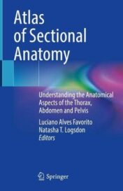 Atlas of Sectional Anatomy: Understanding the Anatomical Aspects of the Thorax, Abdomen and Pelvis