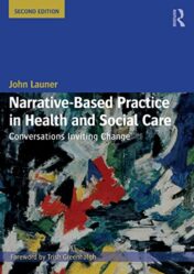 Narrative-Based Practice in Health and Social Care: Conversations Inviting Change, 2nd Edition