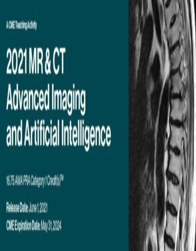 2021 MR & CT Advanced Imaging and Artificial Intelligence videos