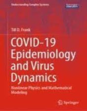 COVID-19 Epidemiology and Virus Dynamics Nonlinear Physics and Mathematical Modeling