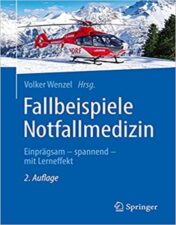 Fallbeispiele Notfallmedizin Einprägsam - spannend - mit Lerneffekt