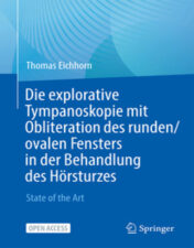 Die explorative Tympanoskopie mit Obliteration des runden/ovalen Fensters in der Behandlung des Hörsturzes State of the Art 2022 Original pdf