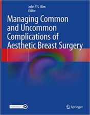 Managing Common and Uncommon Complications of Aesthetic Breast Surgery 1st ed. 2021 Edition Original PDF+videos