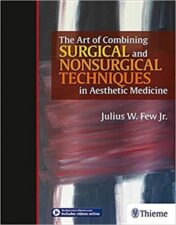 The Art of Combining Surgical and Nonsurgical Techniques in Aesthetic Medicine 2018 PDF