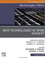 New Technologies in Spine Surgery, An Issue of Neurosurgery Clinics of North America (Volume 31-1) (The Clinics: Surgery, Volume 31-1) (Original PDF