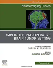 fMRI in the Pre-Operative Brain Tumor Setting, An Issue of Neuroimaging Clinics of North America (Volume 31-1) (The Clinics: Radiology, Volume 31-1) 2020 Original PDF