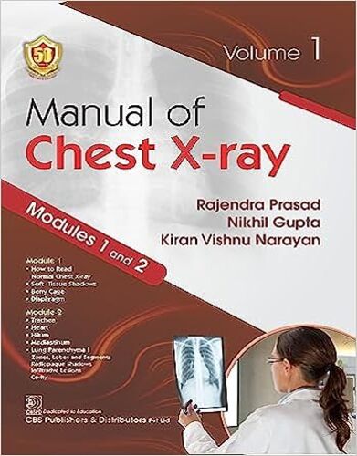Manual of Chest X-ray, Volume 1 ( Modules 1 and 2 ) , 2023 Original PDF