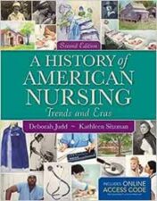 A History of American Nursing, 2nd Edition , 2013 Original PDF