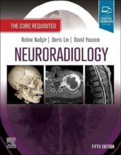 Neuroradiology: The Core Requisites, 5th edition,2024 ePub+Converted PDF
