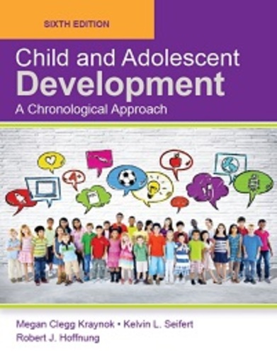 Child and Adolescent Development: A Chronological Approach, 6th Edition,2023 Original PDF
