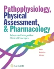 Pathophysiology, Physical Assessment, and Pharmacology: Advanced Integrative Clinical Concepts.2021 Original PDF