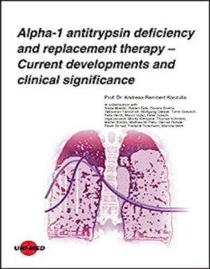 Alpha-1 Antitrypsin Deficiency And Replacement Therapy – Current Developments And Clinical Significance (UNI-MED Science) 2020 Original PDF