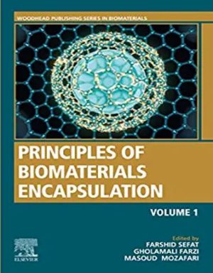 Principles Of Biomaterials Encapsulation: Volume One (Woodhead Publishing Series In Biomaterials) 2022 Original PDF