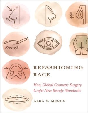 Refashioning Race: How Global Cosmetic Surgery Crafts New Beauty Standards Original PDF 2023