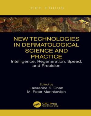 New Technologies in Dermatological Science and Practice Intelligence, Regeneration, Speed, and Precision original pdf 2021