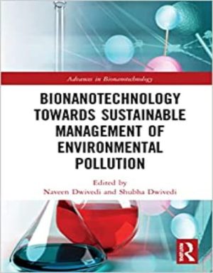 Bionanotechnology Towards Sustainable Management Of Environmental Pollution (Advances In Bionanotechnology) 2022 Original PDF