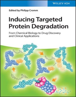 Inducing Targeted Protein Degradation: From Chemical Biology To Drug Discovery And Clinical Applications 2022 Original PDF