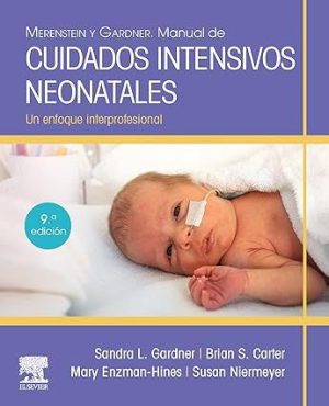 Merenstein y Gardner. Manual de cuidados intensivos neonatales: Un enfoque interprofesional (Spanish Edition)