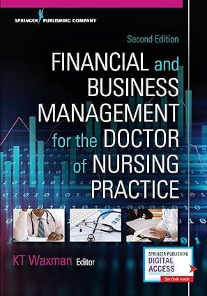 Financial and Business Management for the Doctor of Nursing Practice