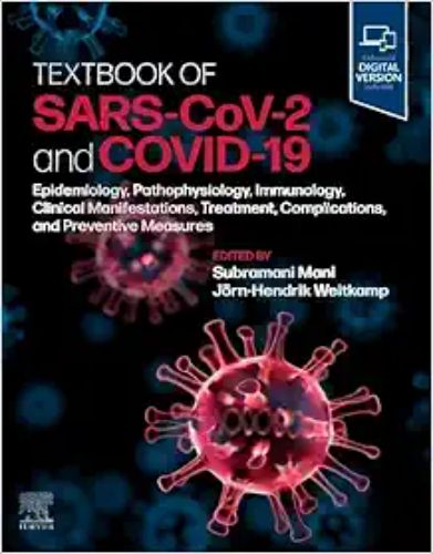 Textbook Of SARS-CoV-2 And COVID-19: Epidemiology, Etiopathogenesis, Immunology, Clinical Manifestations, Treatment, Complications, And Preventive Measures ,2023 EPUB
