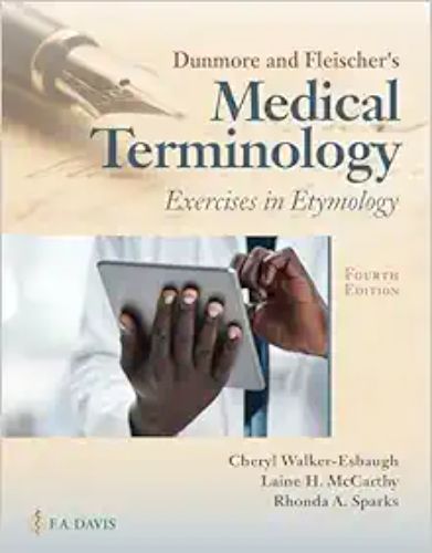 Dunmore And Fleischer’s Medical Terminology Exercises In Etymology, 4th Edition (Original PDF From Publisher)