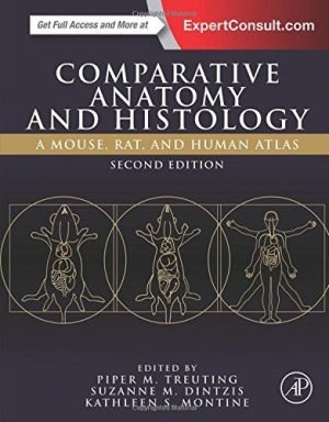 Comparative Anatomy And Histology, Second Edition: A Mouse, Rat, And Human Atlas (PDF)