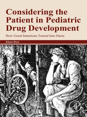 Considering The Patient In Pediatric Drug Development: How Good Intentions Turned Into Harm,2020 Original PDF