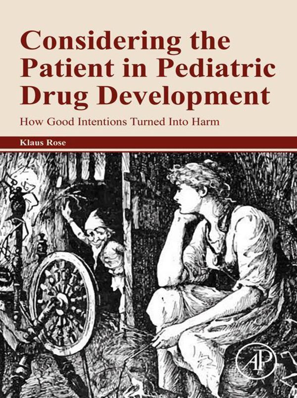 Considering The Patient In Pediatric Drug Development: How Good Intentions Turned Into Harm,2020 Original PDF