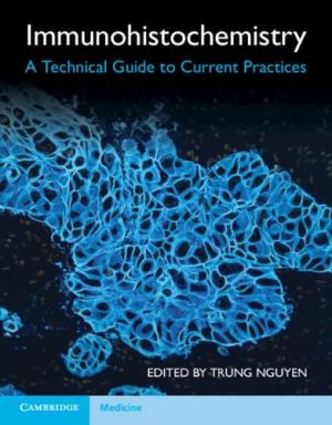 Immunohistochemistry: A Technical Guide To Current Practices ,2022 Original PDF