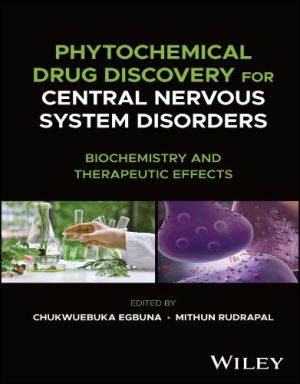 Phytochemical Drug Discovery For Central Nervous System Disorders: Biochemistry And Therapeutic Effects,2023 Original PDF