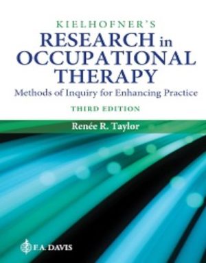 Kielhofner’s Research In Occupational Therapy: Methods Of Inquiry For Enhancing Practice, 3rd Edition (Original PDF From Publisher)