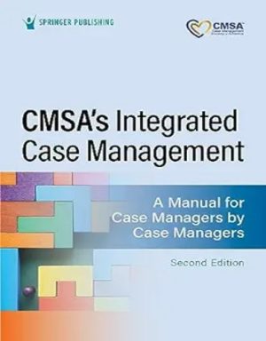 CMSA’s Integrated Case Management: A Manual For Case Managers By Case Managers, 2nd Edition (Original PDF