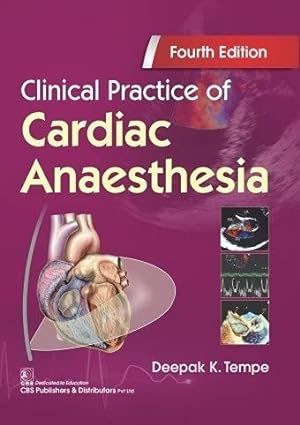 Clinical Practice Of Cardiac Anaesthesia, 4th Edition , 2021 Original PDF