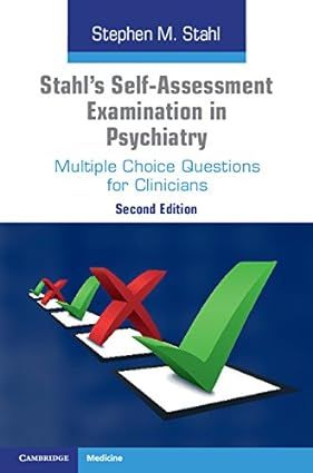 Stahl’s Self-Assessment Examination In Psychiatry: Multiple Choice Questions For Clinicians, 3rd Edition (Original PDF From Publisher)