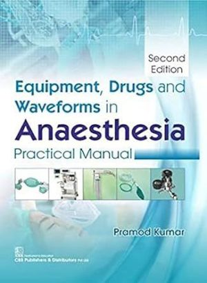 Equipment, Drugs And Waveforms In Anaesthesia: Practical Manual, 2nd Edition , 2019 AZW + EPUB + Converted PDF