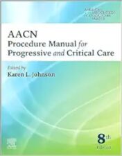 AACN Procedure Manual For Progressive And Critical Care, 8th Edition ,2023 Original PDF