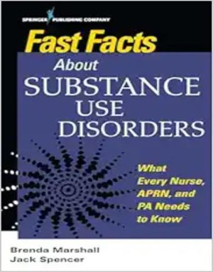 Fast Facts About Substance Use Disorders: What Every Nurse, APRN, And PA Needs To Know (Original PDF