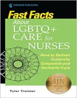 Fast Facts About LGBTQ+ Care For Nurses: How To Deliver Culturally Competent And Inclusive Care (Original PDF