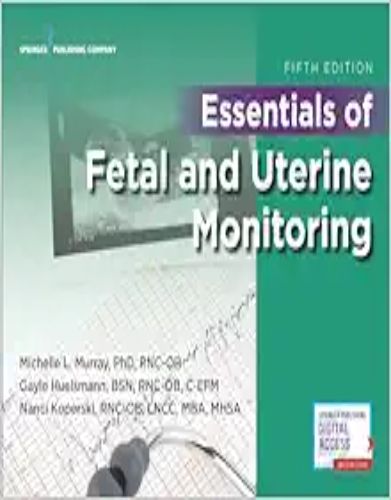 Essentials Of Fetal And Uterine Monitoring, 5th Edition,2018 EPUB