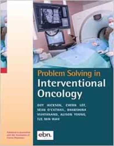 Problem Solving In Interventional Oncology ,2023 Original PDF