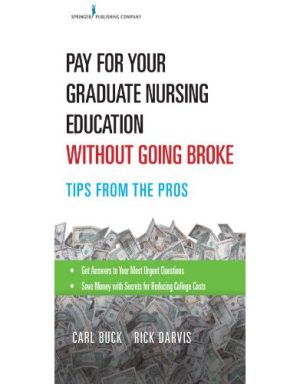 Pay For Your Graduate Nursing Education Without Going Broke: Tips From The Pros (Original PDF