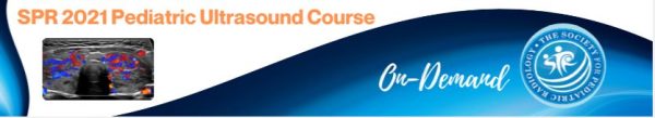 SPR 2021 Pediatric Ultrasound Course