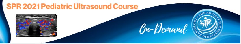 SPR 2021 Pediatric Ultrasound Course