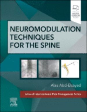 Neuromodulation Techniques for the Spine A Volume in the Atlas of Interventional Pain Management Series, 2023 Original PDF